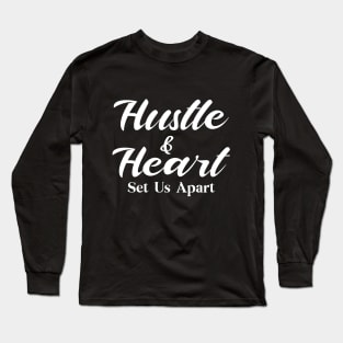 Hustle & Heart Set Us Apart Long Sleeve T-Shirt